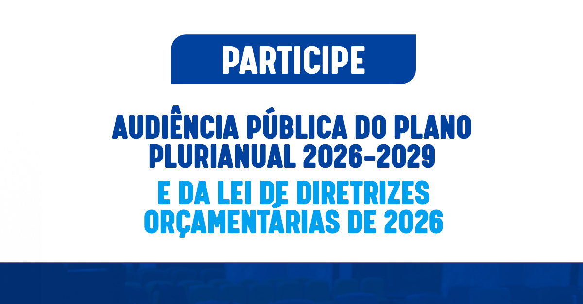 Audiência Pública LDO 2026 e PPA 2026 a 2029